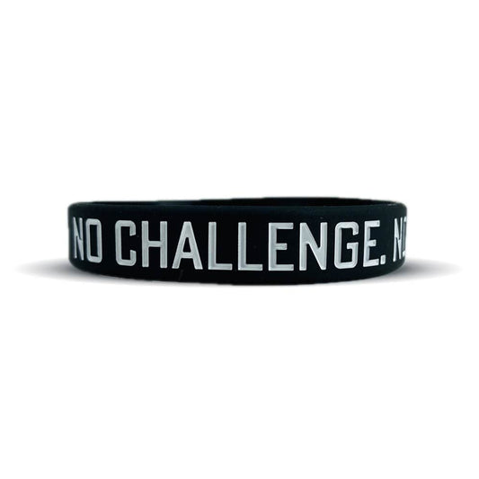 NO CHALLENGE. NO CHANGE. Wristband - Grit Grind Strength